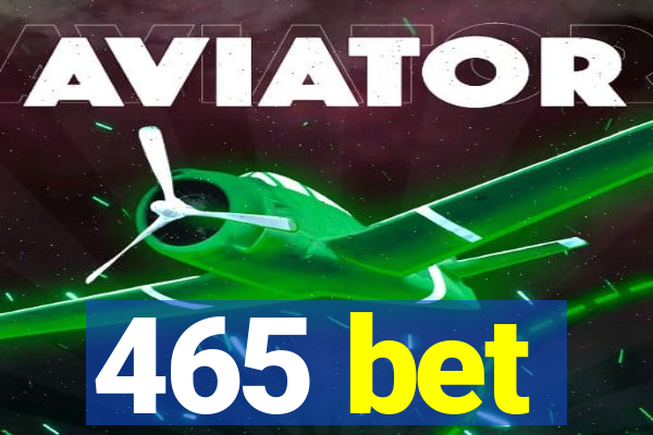 465 bet
